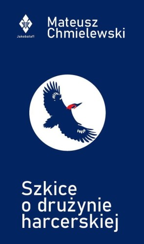 Książka "Szkice o drużynie harcerskiej" - Jakobstaf