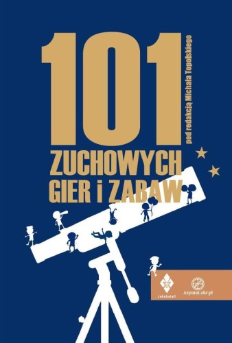 101 Zuchowych gier i zabaw