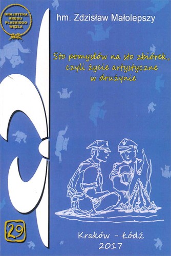  Sto pomysłów na sto zbiórek, czyli życie artystyczne w drużynie
